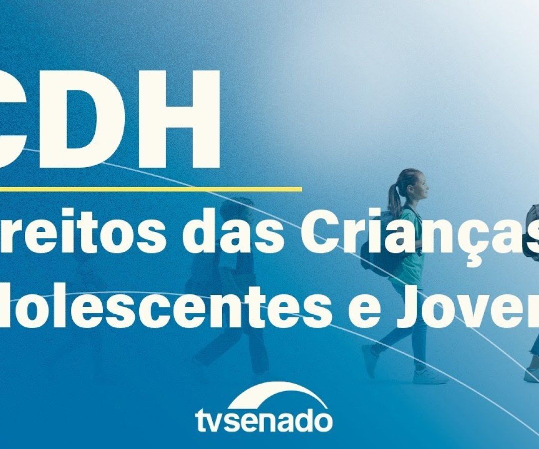 Vídeo: Ao vivo: CDH debate direitos humanos dos jovens - 29/10/25