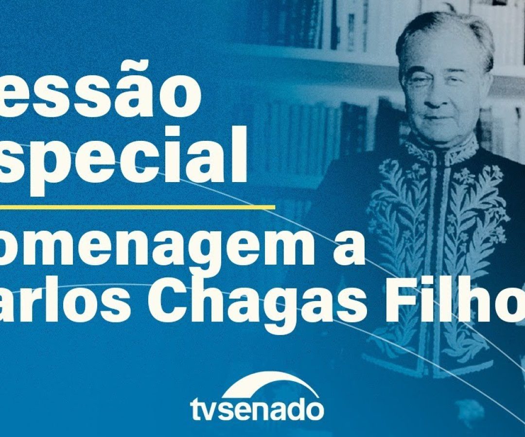 sessão do Senado homenageia Carlos Chagas -– 14/11/25 — Senado Notícias