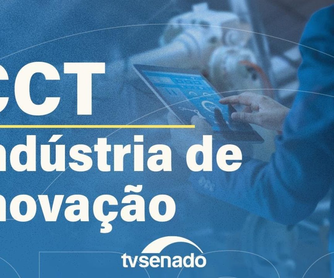 CCT debate os avanços da indústria de inovação – 3/12/25 — Senado Notícias
