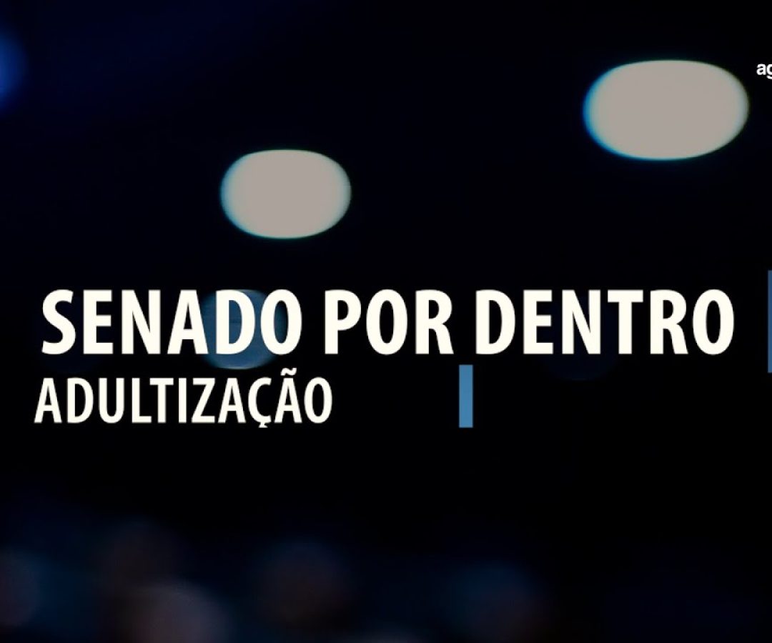 Vídeo: Senado Por Dentro: Adultização