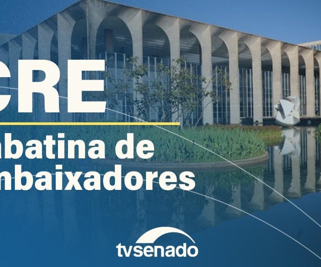 Vídeo: Ao vivo: CRE sabatina quatro indicados a embaixadas - 25/2/26
