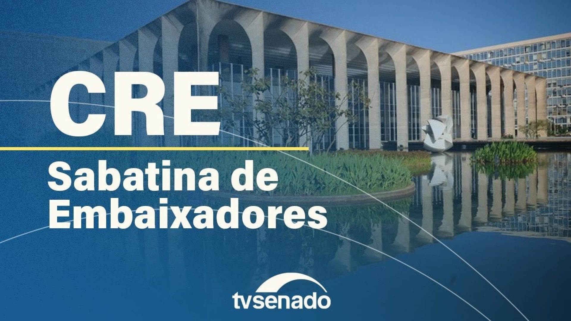 Vídeo: Ao vivo: CRE sabatina quatro indicados a embaixadas - 25/2/26