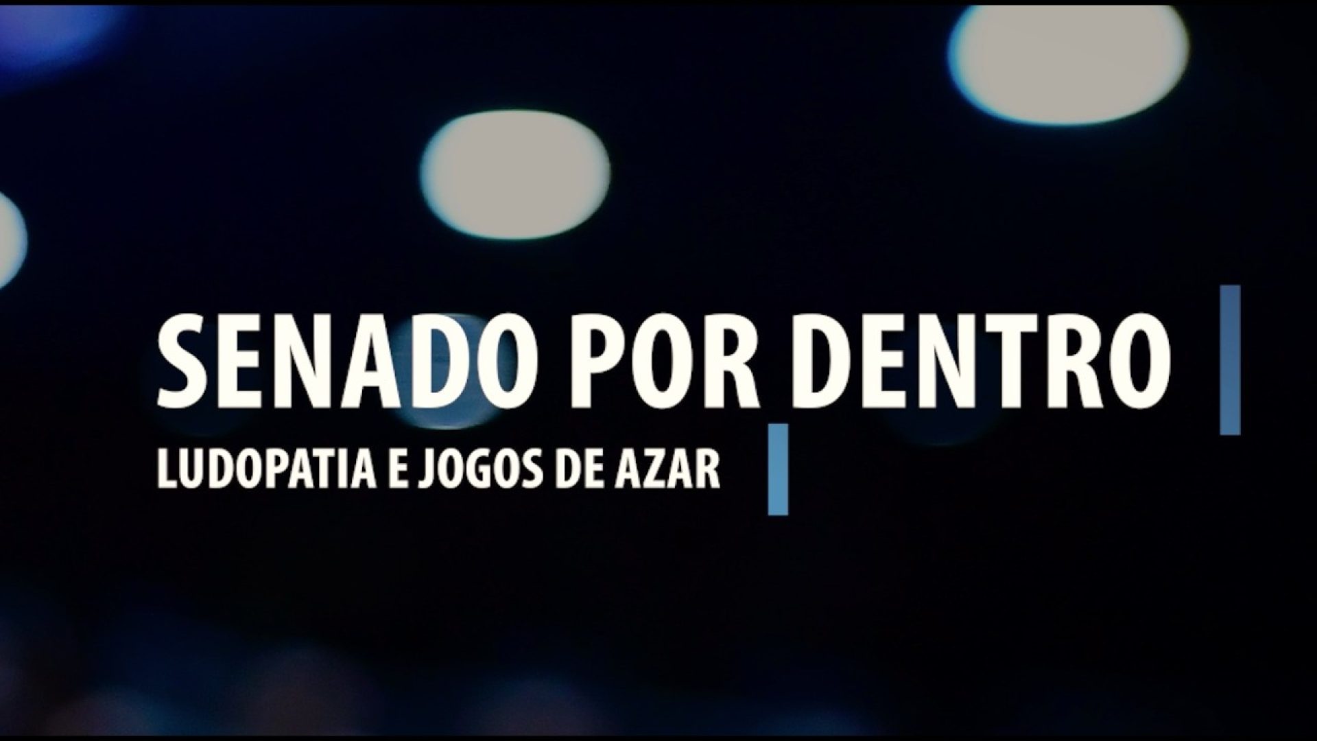 Ludopatia e jogos de azar — Senado Notícias