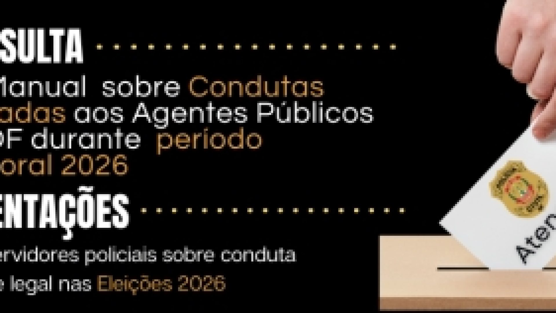 PCDF informa sobre condutas vedadas aos agentes públicos do DF durante período eleitoral 2026