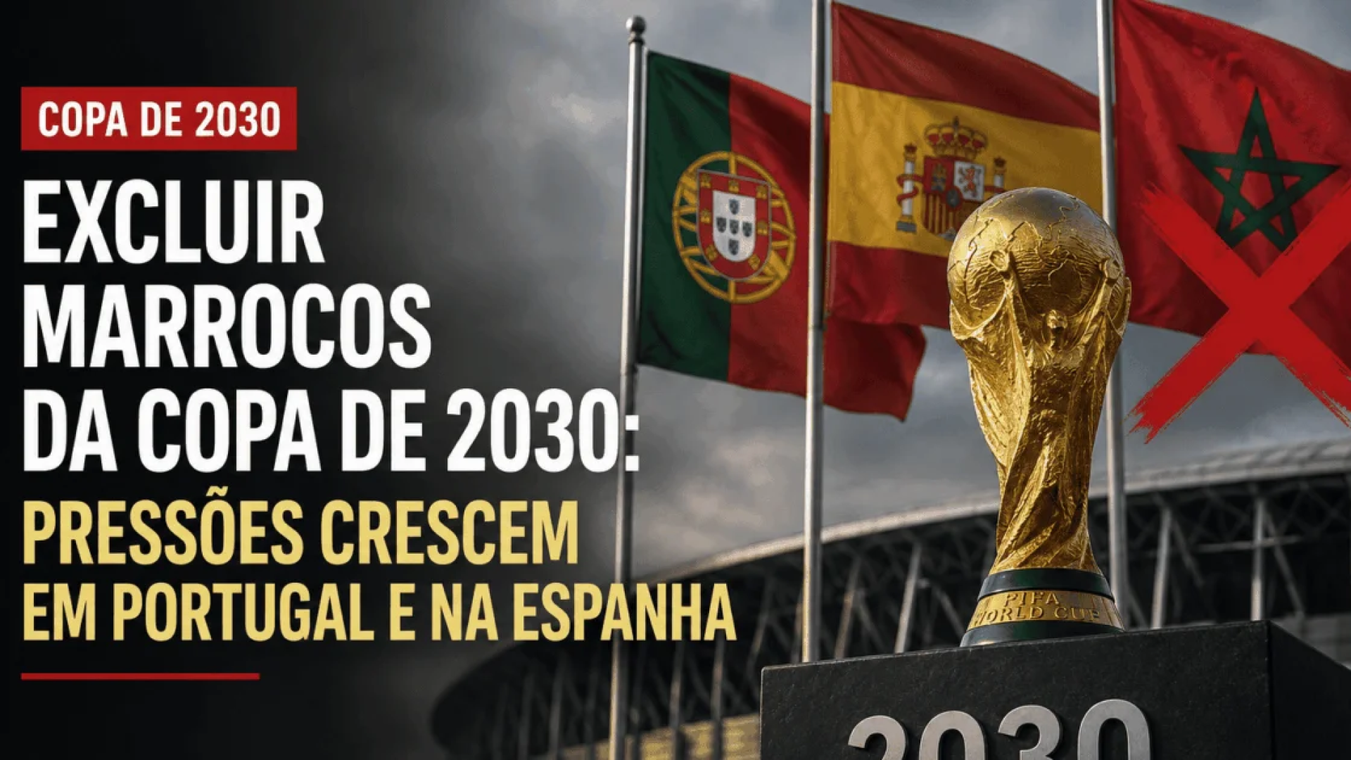 Excluir Marrocos da Copa de 2030: pressões crescem em Portugal e na Espanha