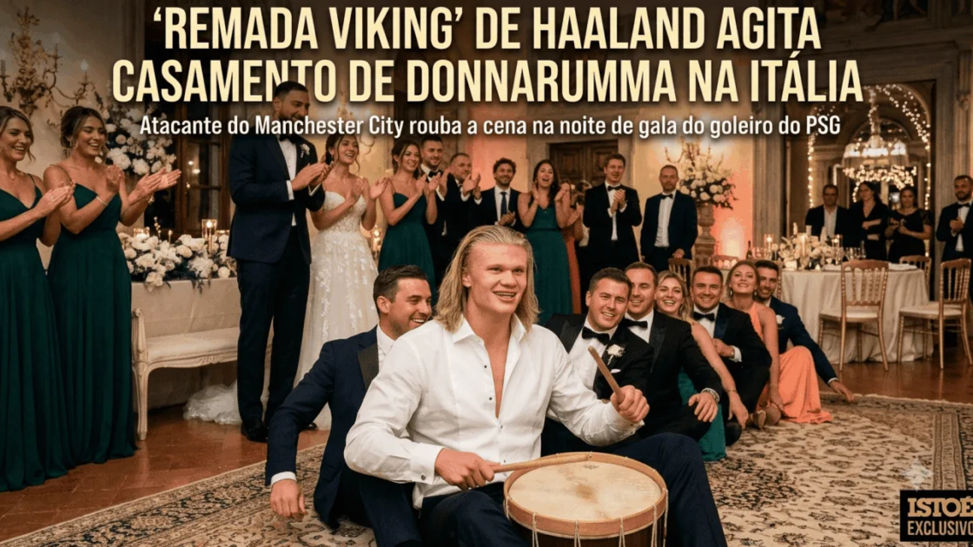 “Remada viking” de Haaland agita casamento de Donnarumma na Itália