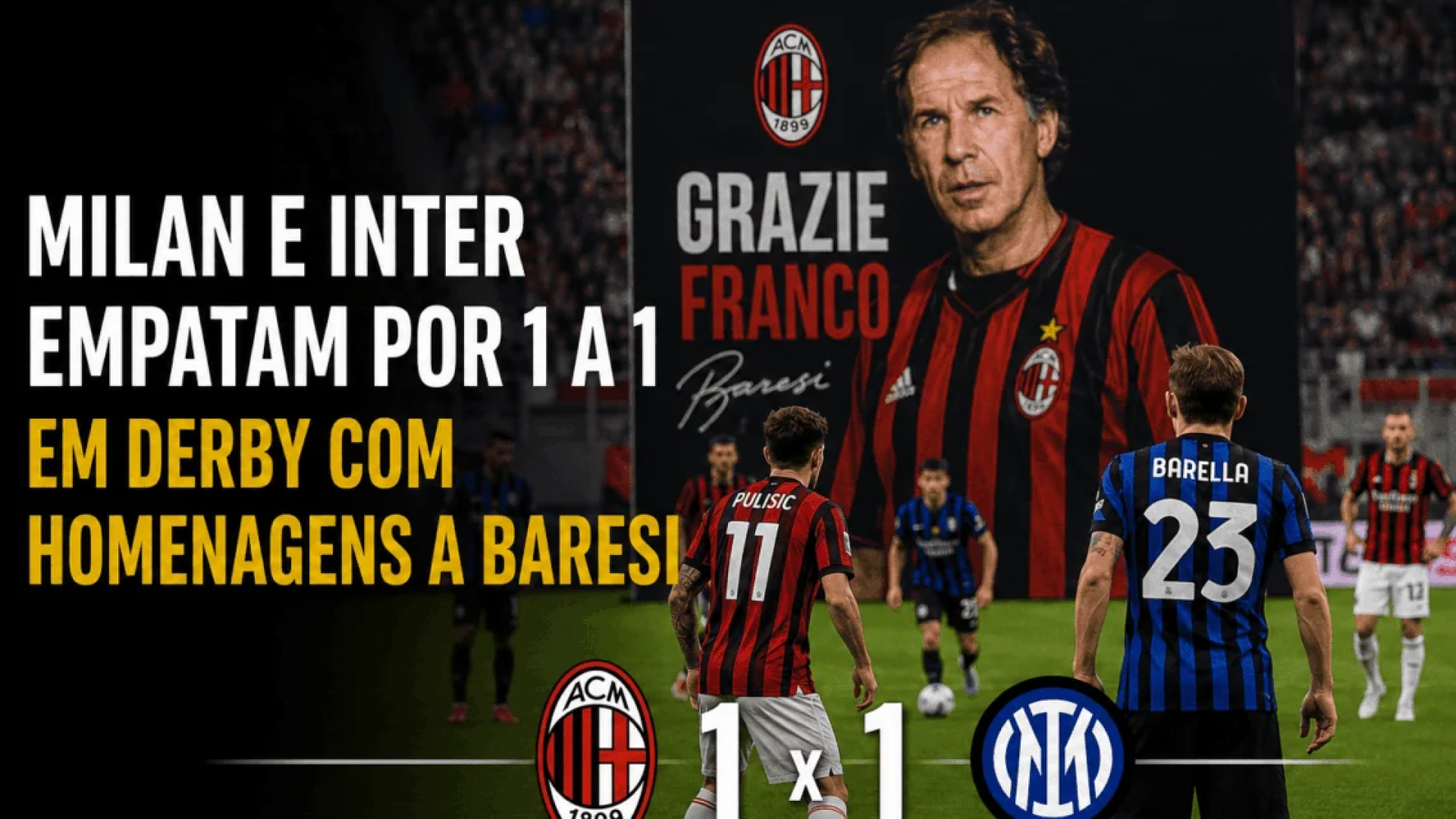 Milan e Inter empatam por 1 a 1 em derby com homenagens a Baresi