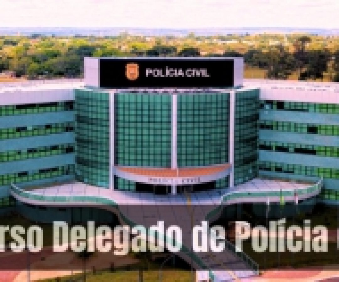 PCDF lança edital de concurso para o cargo de delegado de polícia do Distrito Federal