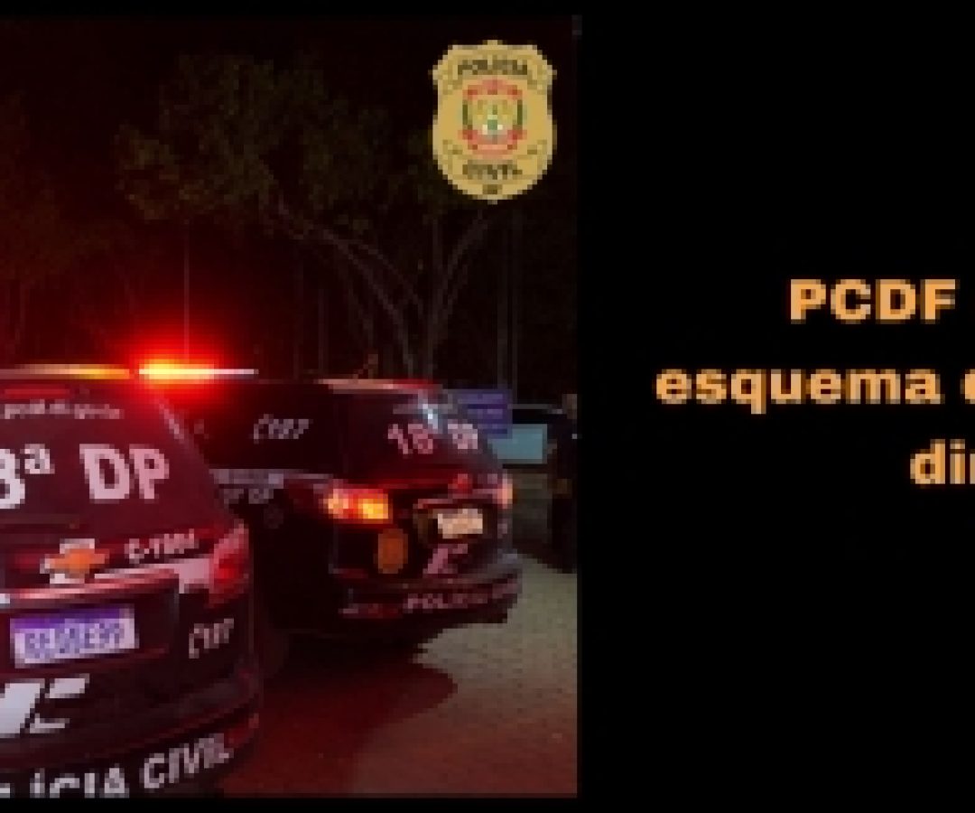 PCDF deflagra Operação Sem Reservas e desmonta esquema de lavagem de dinheiro de facção criminosa