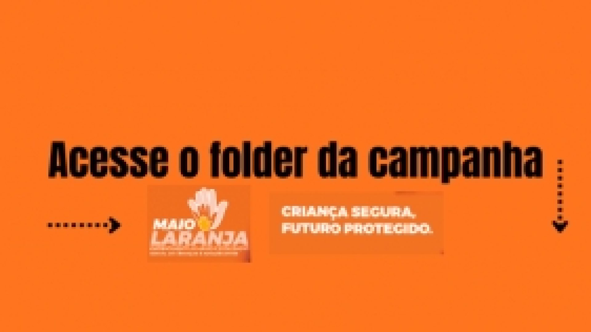 Maio Laranja reforça ações de prevenção e enfrentamento à violência sexual contra crianças e adolescentes